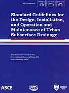 Standard Guidelines For The Design Installation And Operation And Maintenance Of Urban Subsurface Drainage Three Complete Standards American Society Of Civil Engineers Environmental And Water Resources Institute Us Urban Drainage Standards Committee