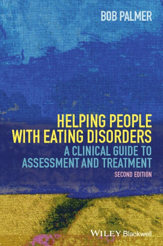 Helping People With Eating Disorders A Clinical Guide To Assessment And Treatment Bob Palmer