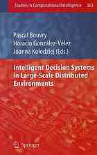Intelligent Decision Systems In Largescale Distributed Environments Pascal Bouvry Horacio Gonzalezvelez Joanna Kolodziej