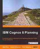 Ibm Cognos 8 Planning A Practical Guide To Developing And Deploying Planning Models For Your Enterprise Ned Riaz Jason Edwards Rich Babaran