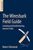 The Wireshark Field Guide Analyzing And Troubleshooting Network Traffic Robert Shimonski