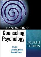 Handbook Of Counseling Psychology 4th Ed Completely Rev And Updated Steven D Brown Robert W Lent