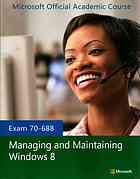 Managing And Maintaining Windows 8 Exam 70688 Richard Watson