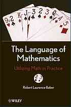 The Language Of Mathematics Utilizing Math In Practice Robert Laurence Baber