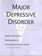 Major Depressive Disorder A Medical Dictionary Bibliography And Annotated Research Guide To Internet References Philip M Parker James N Parker