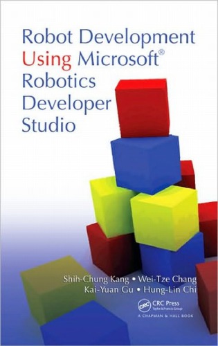 Robot Development Using Microsoft Robotics Developer Studio Shihchung Kang Et Al