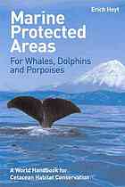 Marine Protected Areas For Whales Dolphins And Porpoises A World Handbook For Cetacean Habitat Conservation Erich Hoyt