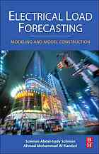 Electrical Load Forecasting Modeling And Model Construction S A Soliman Ahmad M Alkandari