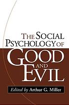 The Social Psychology Of Good And Evil Arthur G Miller