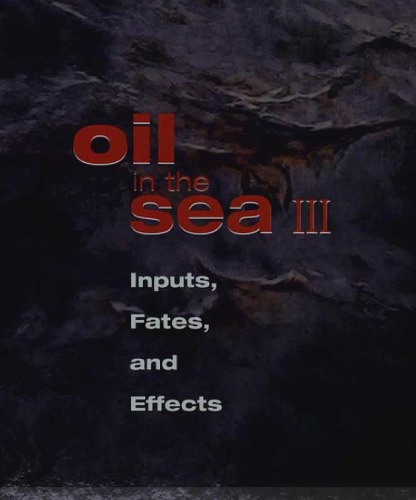 Oil In The Sea Iii Inputs Fates And Effects National Research Council