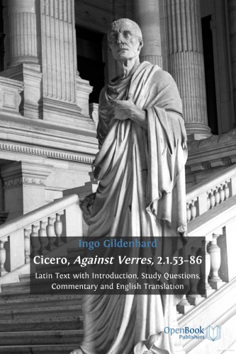 Cicero Against Verres 215386 Latin Text With Introduction Study Questions Commentary And English Translation Ingo Gildenhard Marcus Tullius Cicero
