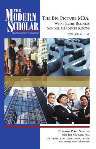 The Big Picture Mba What Every Business School Graduate Knows Peter Navarro Jon Masciana