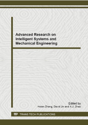 Advanced Research On Intelligent Systems And Mechanical Engineering Selected Peer Reviewed Papers From The 2012 2nd International Conference On Intelligent Materials And Mechanical Engineering Mee2012 December 2223 2012 Yichang China David Jin Helen Zhang X J Zhao