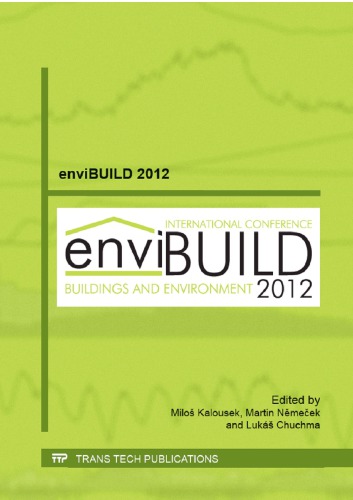 Envibuild 2012 Selected Peer Reviewed Papers From The Envibuild 2012 October 2526 2012 And The Building Performance Simulation Conference 2012 November 89 2012 Brno Czech Republic Lukas Chuchma Milos Kalousek Martin Nemecek