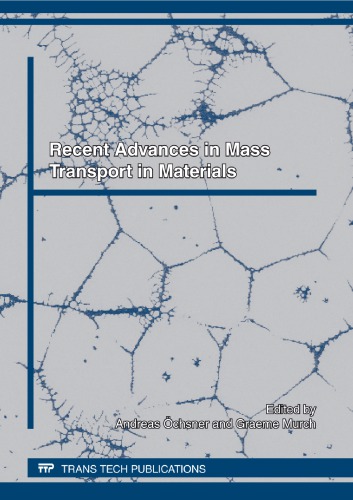Recent Advances In Mass Transport In Materials Andreas Ochsner G E Murch
