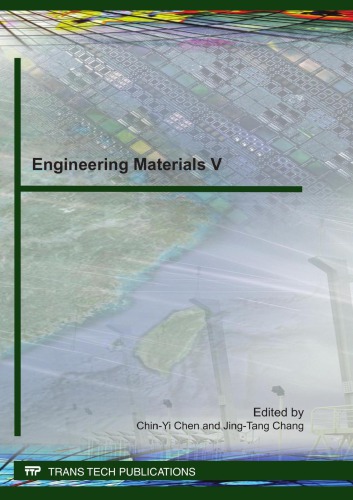 Engineering Materials V Selected Peer Reviewed Papers From The 5th Crossstrait Workshop On The Engineering Materials Cswem 5 Held In Ishou University Taiwan On November 1920 2010 Chinyi Chen Jingtang Chang