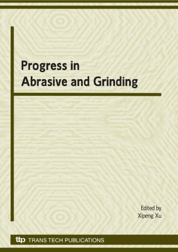Progress In Abrasive And Grinding Technology Special Topic Volume With Invited Papers Only Xipeng Xu