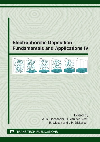 Electrophoretic Deposition Fundamentals And Applications Iv Selected Peer Reviewed Papers From The 4th International Conference On Electrophoretic Deposition Fundamentals And Applications October 27 2011 Puerto Vallarta Mexico A R Boccaccini Et Al