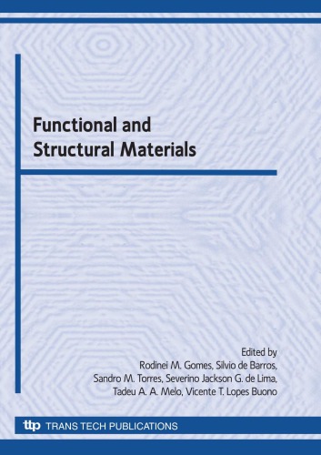 Functional And Structural Materials Selected Peer Reviewed Papers From The 1st Brazilian Symposium On Functional And Structural Materials Funcmat 2009 Ufpb Joao Pessoa Brazil August 1921 2009 Rodinei M Gomes Universidade Federal Da Paraiba
