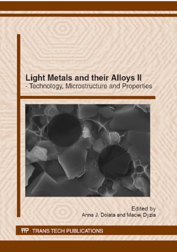 Light Metals And Their Alloys Ii Technology Microstructure And Properties Anna J Dolata Maciej Dyzia