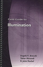 Field Guide To Illumination Angelo V Arecchi R John Koshel Tahar Messadi Society Of Photooptical Instrumentation Engineers