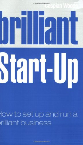 Brilliant Startup How To Set Up And Run A Brilliant Business Caspian Woods