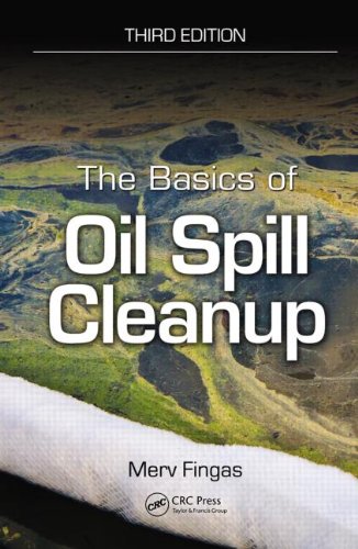 The Basics Of Oil Spill Cleanup Third Edition 3rd Edition Merv Fingas