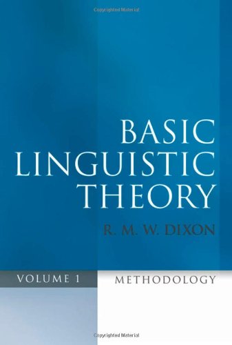 Basic Linguistic Theory Volume 1 Methodology R M W Dixon