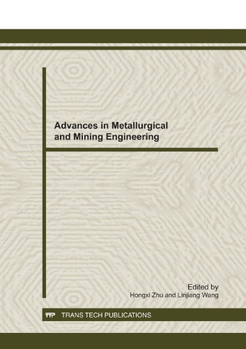 Advances In Metallurgical And Mining Engineering Edited By Hongxi Zhu Linjiang Wang