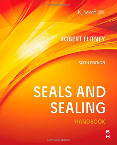 Seals And Sealing Handbook Sixth Edition 6th Edition Robert K Flitney