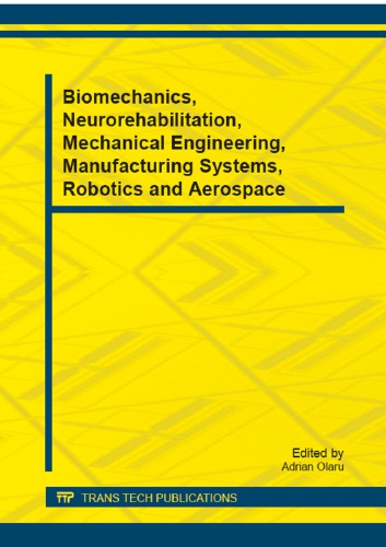 Biomechanics Neurorehabilitation Mechanical Engineering Manufacturing Systems Robotics And Aerospace Edited By Adrian Olaru