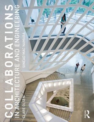 Collaborations In Architecture And Engineering Clare Olsen Sinead Mac Namara