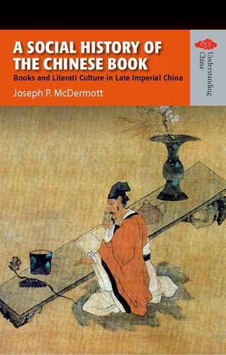 A Social History Of The Chinese Book Books And Literati Culture In Late Imperial China Joseph Mcdermott