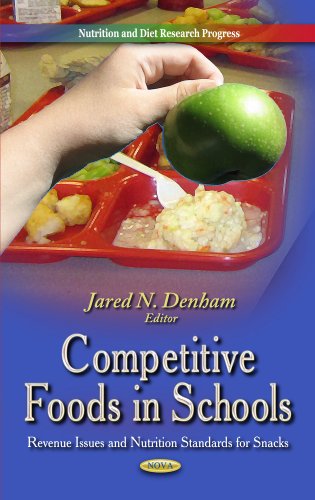 Competitive Foods In Schools Revenue Issues And Nutrition Standards Jared N Denham