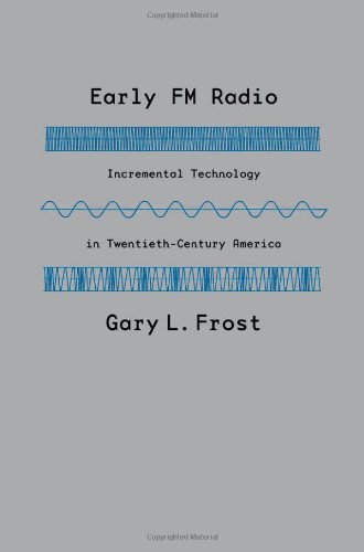 Early Fm Radio Incremental Technology In Twentiethcentury America Gary L Frost