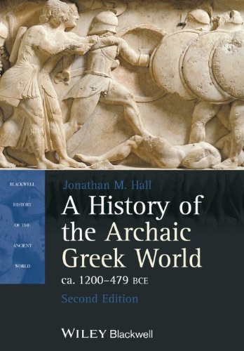 A History Of The Archaic Greek World Ca 1200479 Bce 2nd Edition Jonathan M Hall