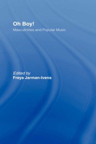 Oh Boy Masculinities And Popular Music Freya Jarmanivens