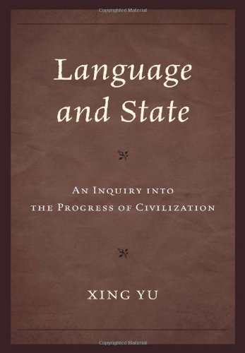 Language And State An Inquiry Into The Progress Of Civilization Xing Yu