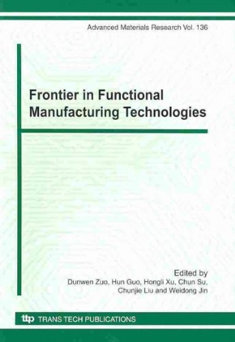 Frontier In Functional Manufacturing Technologies Selected Peer Reviewed Papers From The 2nd International Conference On Functional Manufacturing Harbin Hei Dunwen Zuo
