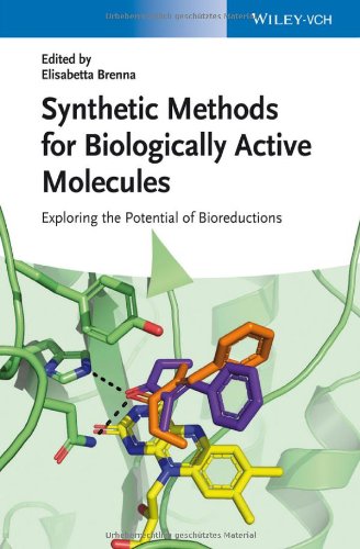 Synthetic Methods For Biologically Active Molecules Exploring The Potential Of Bioreductions 1st Edition Elisabetta Brenna