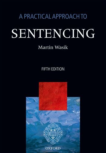 A Practical Approach To Sentencing 5th Edition Martin Wasik