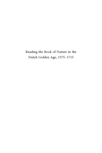 Reading The Book Of Nature In The Dutch Golden Age 15751715 Eric Jorink Peter Mason