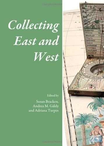 Collecting East And West Susan Bracken Susan Bracken Andrea M Galdy