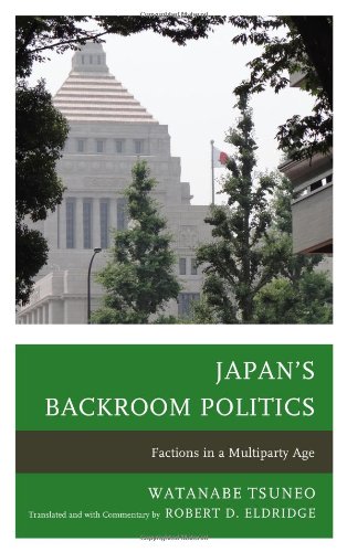 Japans Backroom Politics Factions In A Multiparty Age Watanabe Tsuneo