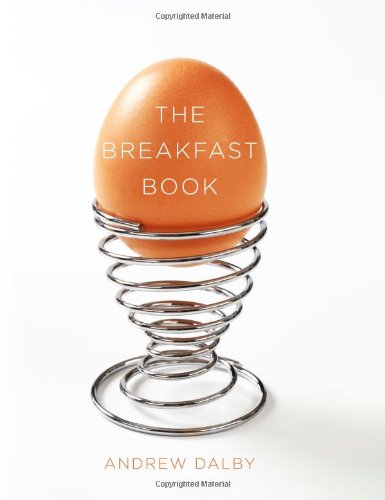 The Breakfast Book Andrew Dalby