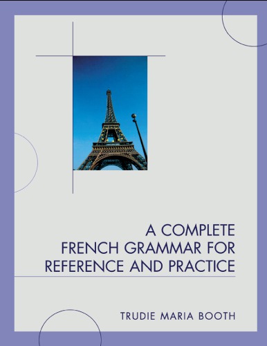 A Complete French Grammar For Reference And Practice Trudie Maria Booth