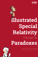 Illustrated Special Relativity Through Its Paradoxes A Fusion Of Linear Algebra Graphics And Reality Maa Spectrum Series John Depillis And Jos Wudka