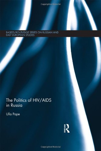 The Politics Of Hivaids In Russia Ulla Pape