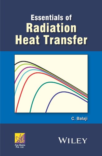 Essentials Of Radiation Heat Transfer 1st Edition Balaji