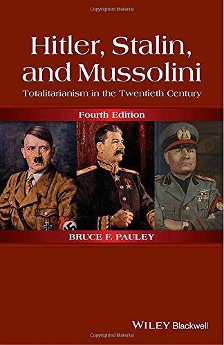 Hitler Stalin And Mussolini Totalitarianism In The Twentieth Century 4th Edition Bruce F Pauley